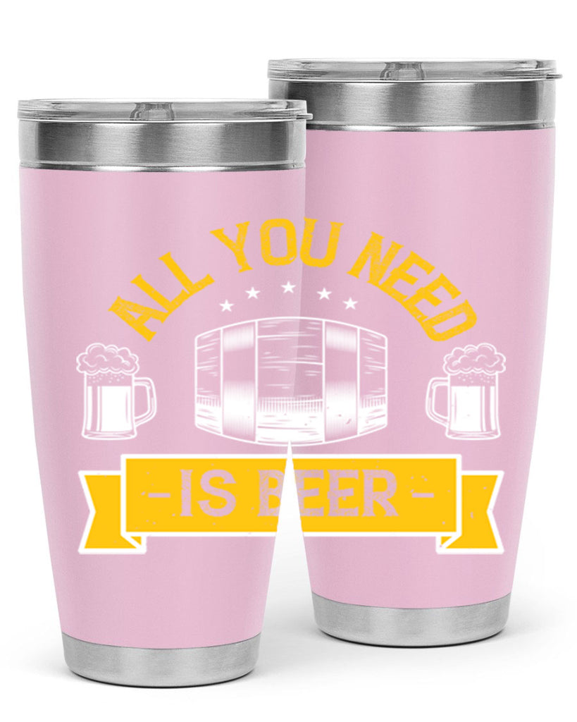 all you need is beer 112#- beer- Tumbler