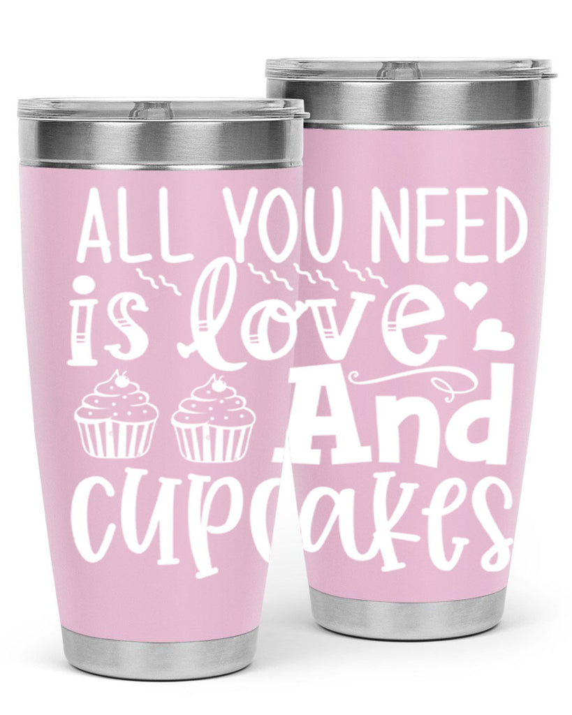 all you need is love and cupcakes 62#- kitchen- Tumbler