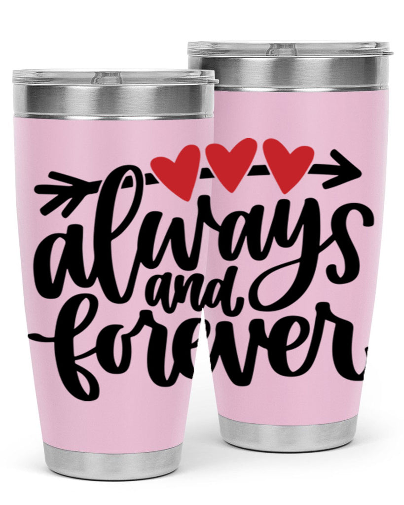 always and forever 31#- valentines day- Tumbler