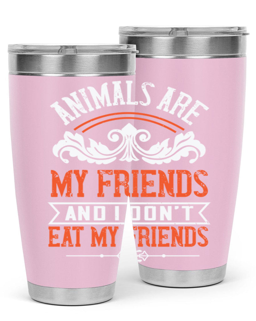 animals are my friends and i dont eat my friends 91#- vegan- Tumbler