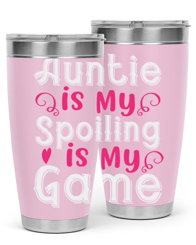 auntie is my name spoiling is my game Style 69#- aunt- Tumbler