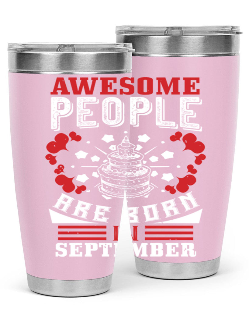 awesome people are born in September Style 39#- birthday- tumbler