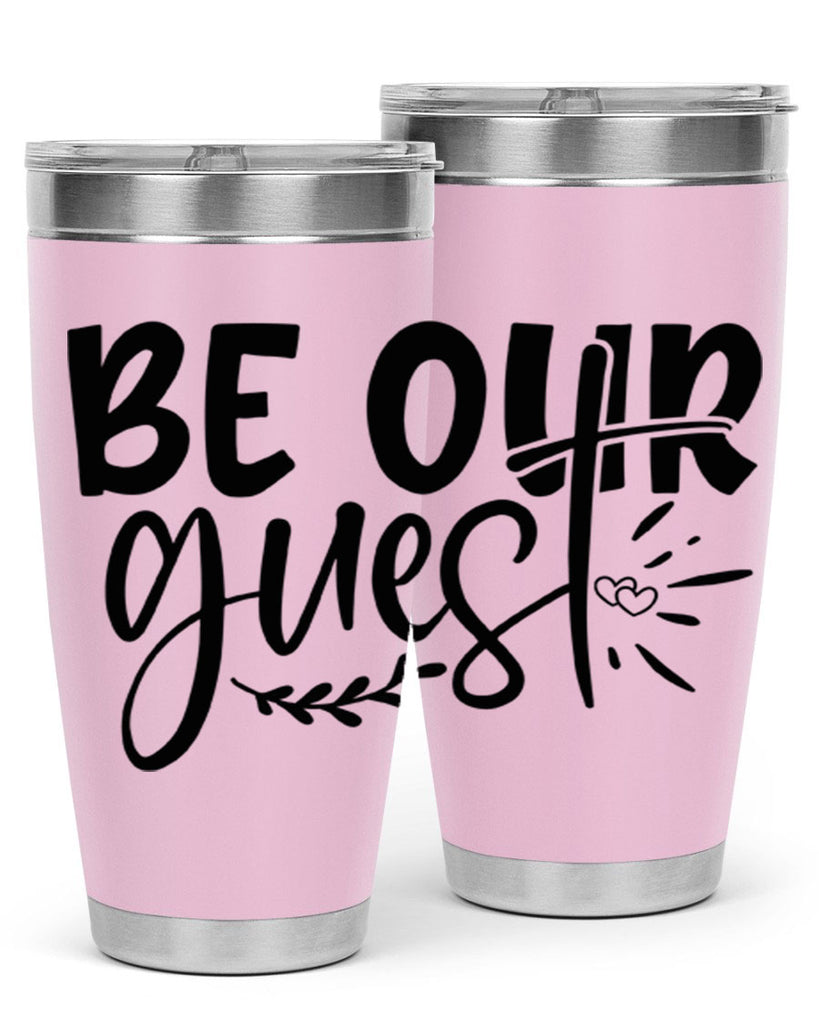 be our guest 87#- home- Tumbler