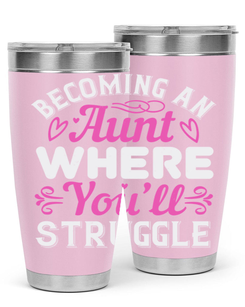 becoming an aunt where you’ll struggle Style 62#- aunt- Tumbler