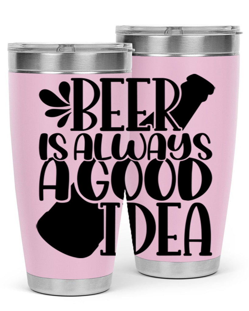 beer is always a good idea 49#- beer- Tumbler