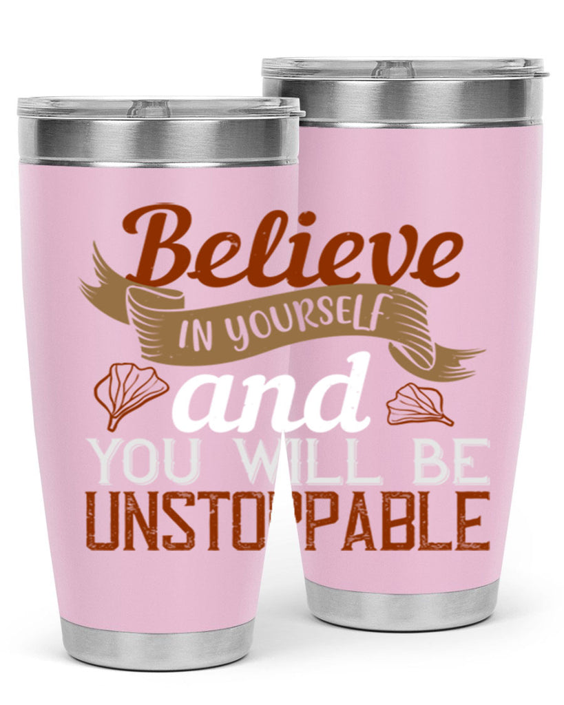 believe in yourself and you will be unstoppable 4#- cooking- Tumbler