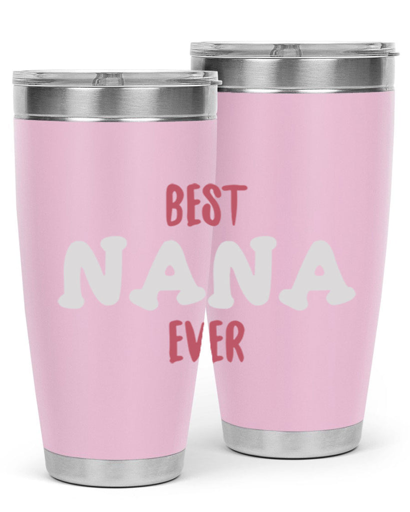 best nana ever 198#- mom- Tumbler