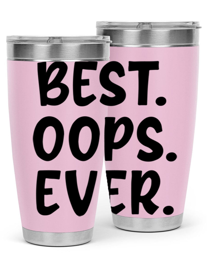 best oops ever Style 279#- baby- tumbler