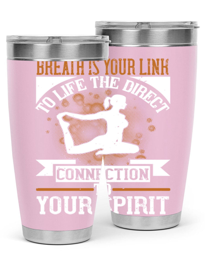 breath is your link to life the direct connection to your spirit 90#- yoga- Tumbler