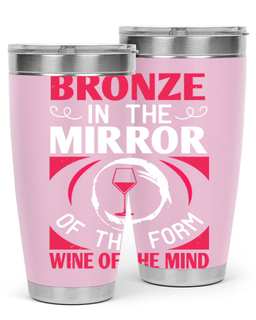 bronze in the mirror of the form wine of the mind 100#- wine- Tumbler