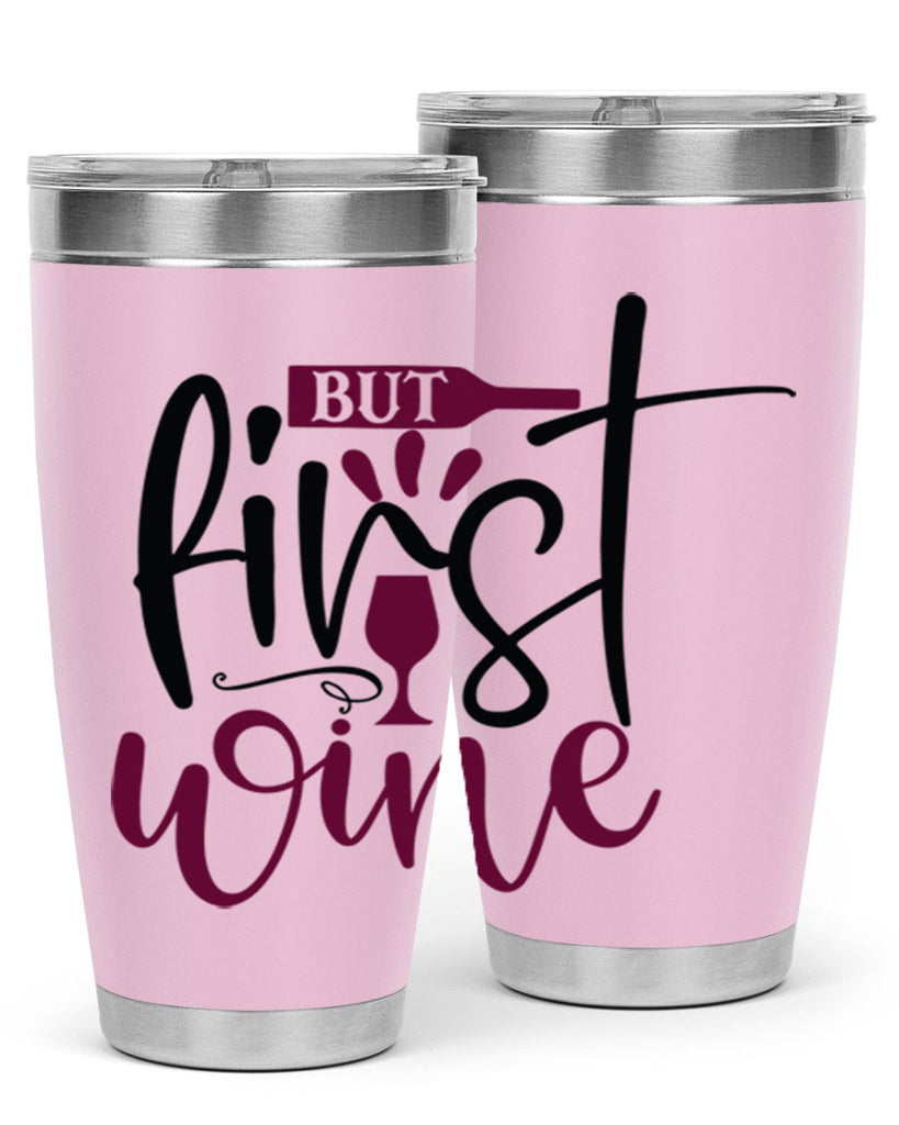 but first wine 205#- wine- Tumbler