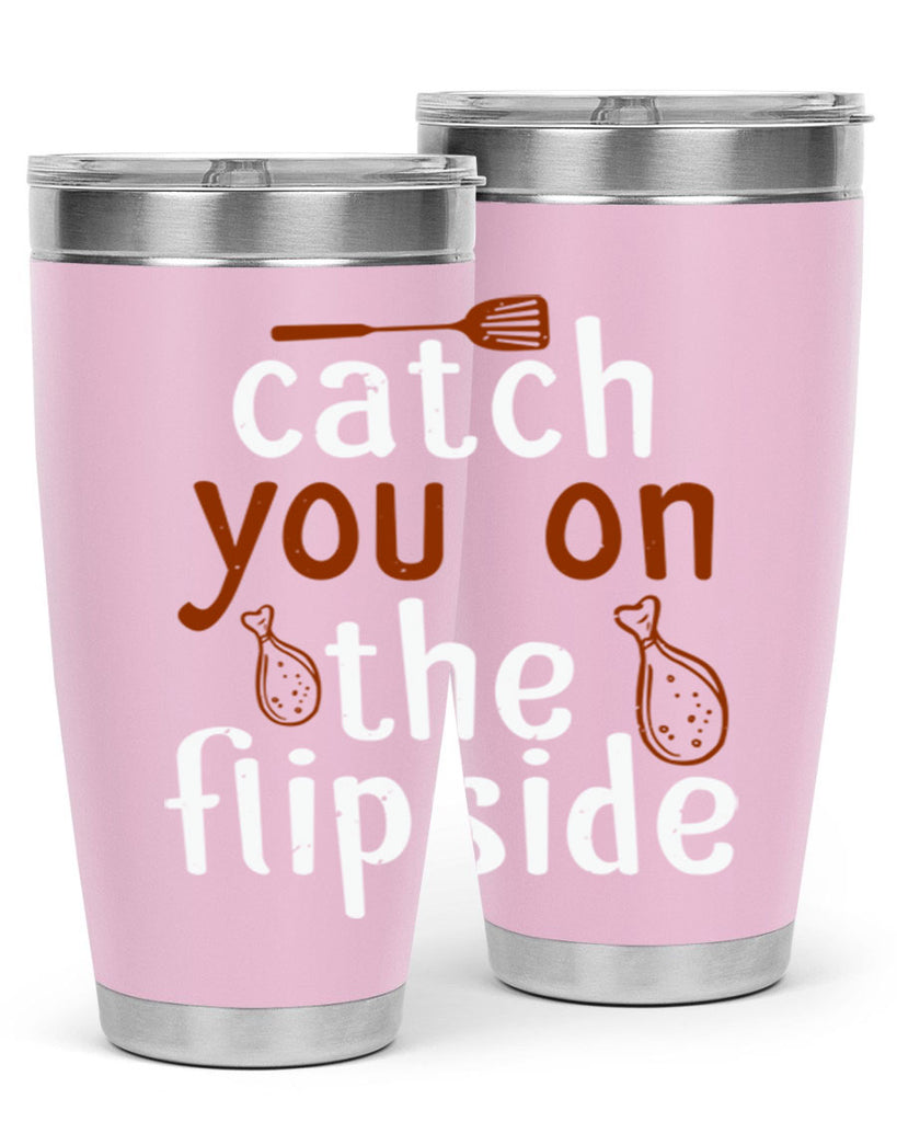 catch you on the flipside 3#- cooking- Tumbler