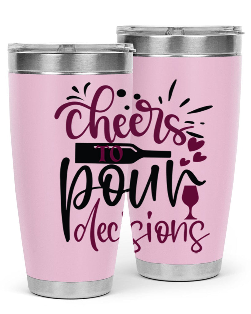 cheers to pour decisions 202#- wine- Tumbler