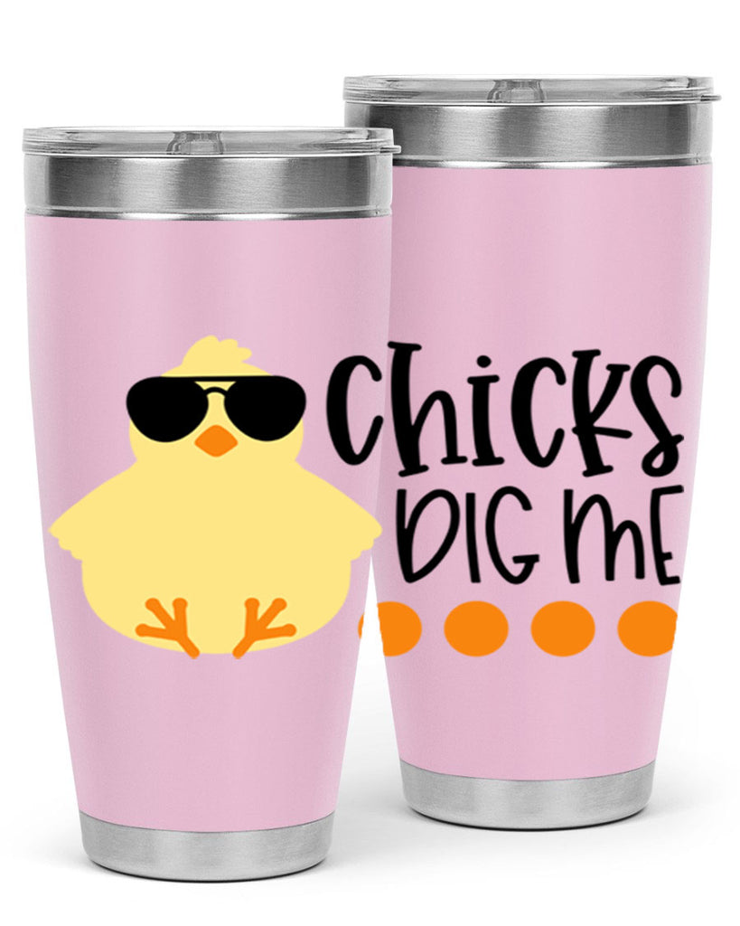 chicks dig me 65#- easter- Tumbler