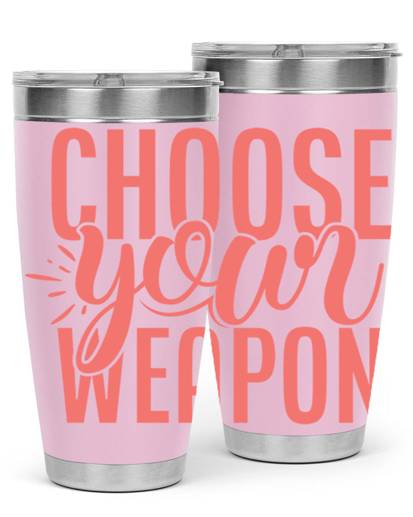 choose your weapon 18#- kitchen- Tumbler