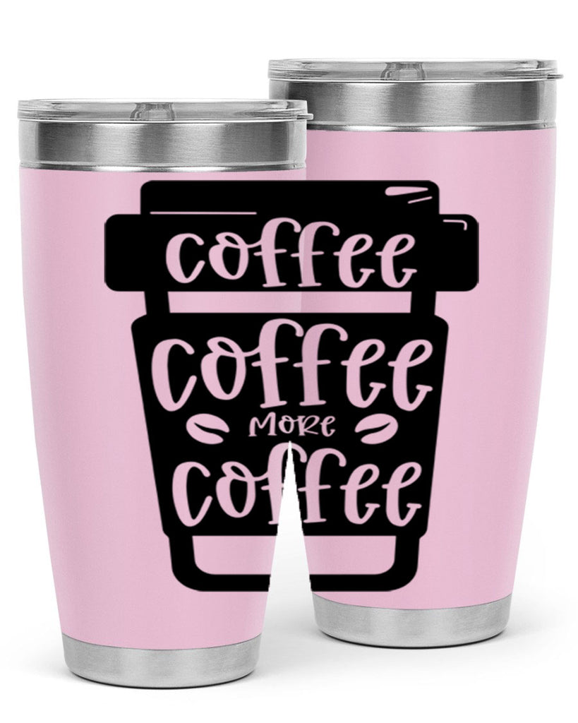 coffee coffee more coffee 166#- coffee- Tumbler