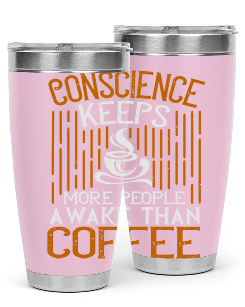 conscience keeps more people awake than coffee 272#- coffee- Tumbler