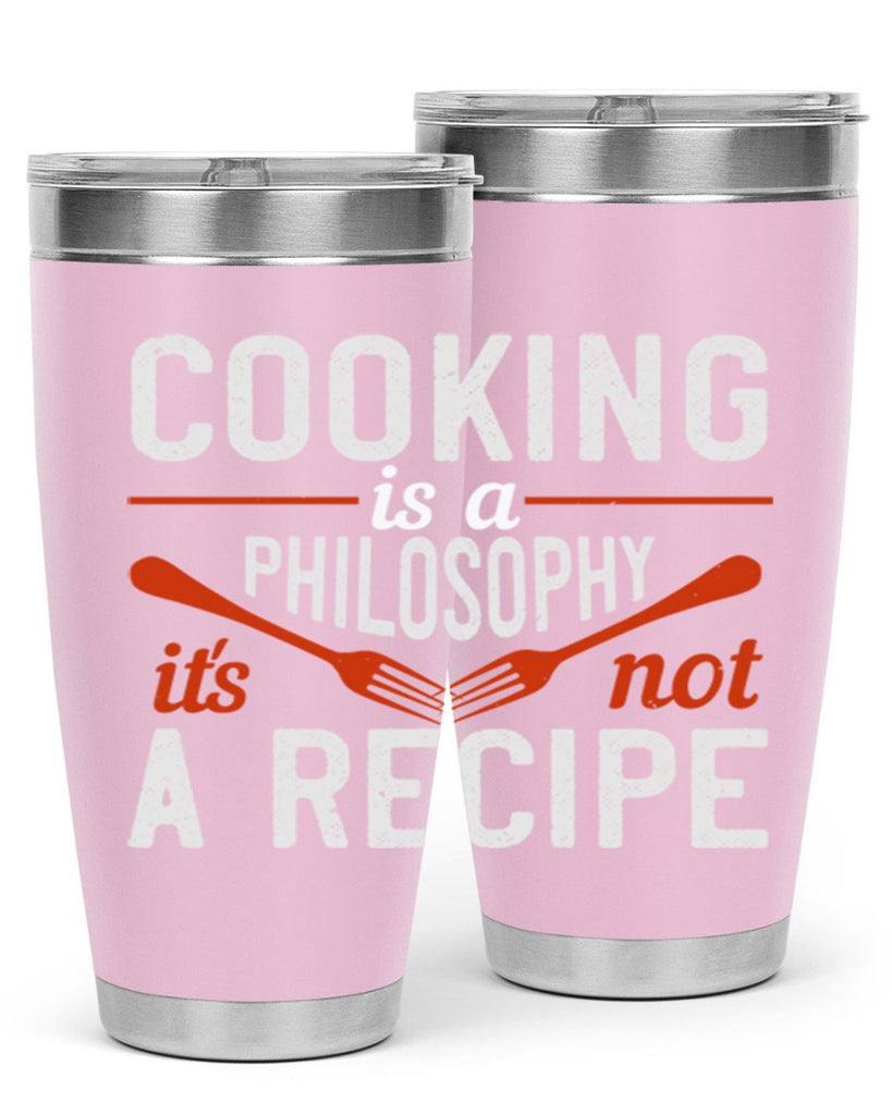 cooking is a philosophy its not a recipe 49#- cooking- Tumbler