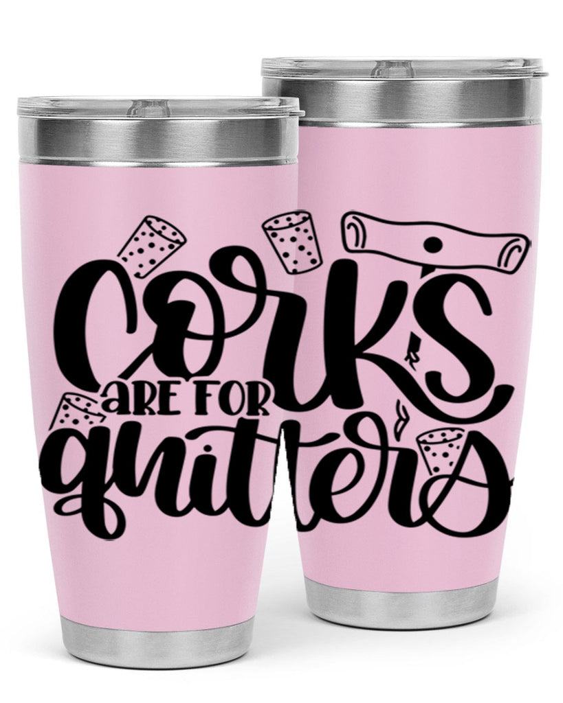 corks are for quitters 60#- wine- Tumbler