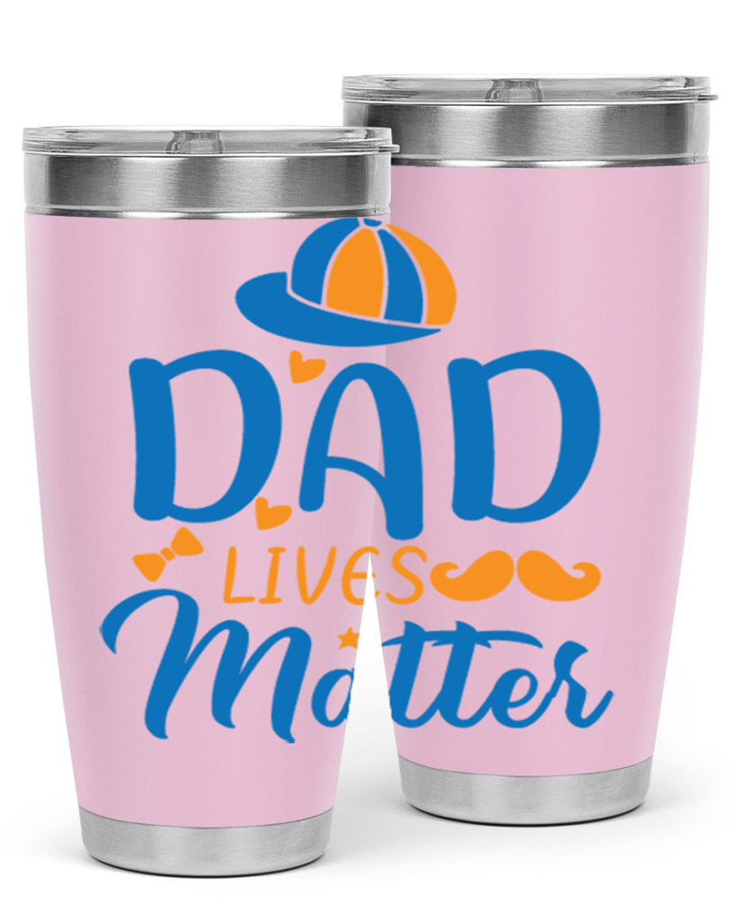 dad lives matter 102#- fathers day- Tumbler