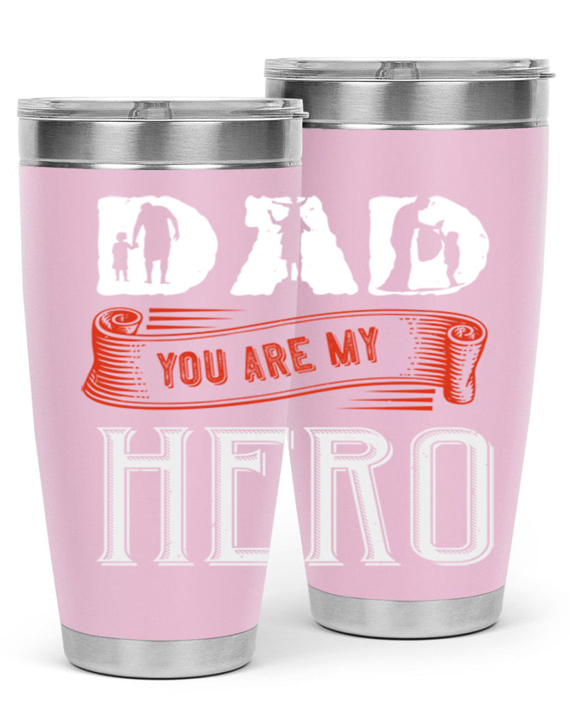 dad you are my hero 120#- fathers day- Tumbler