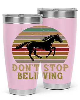 don’t stop believing Style 8#- horse- Tumbler