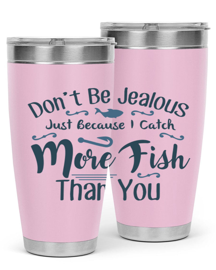 dont be jealous 162#- fishing- Tumbler