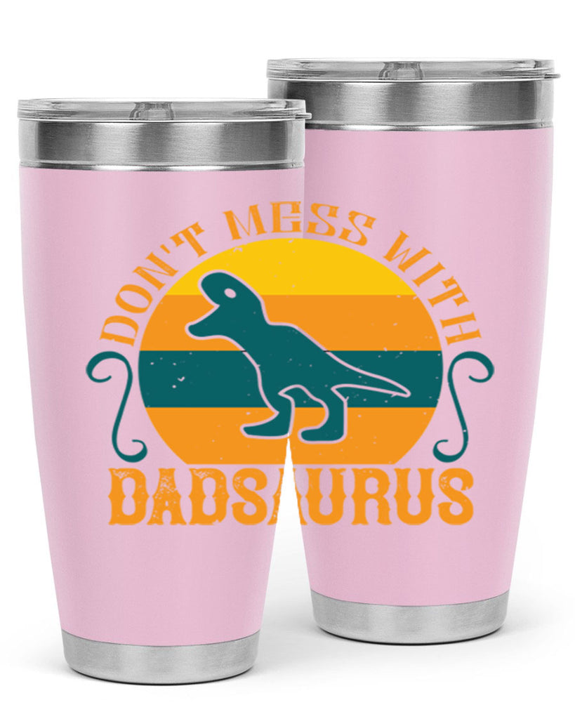 dont mess with dadsaurus 225#- fathers day- Tumbler