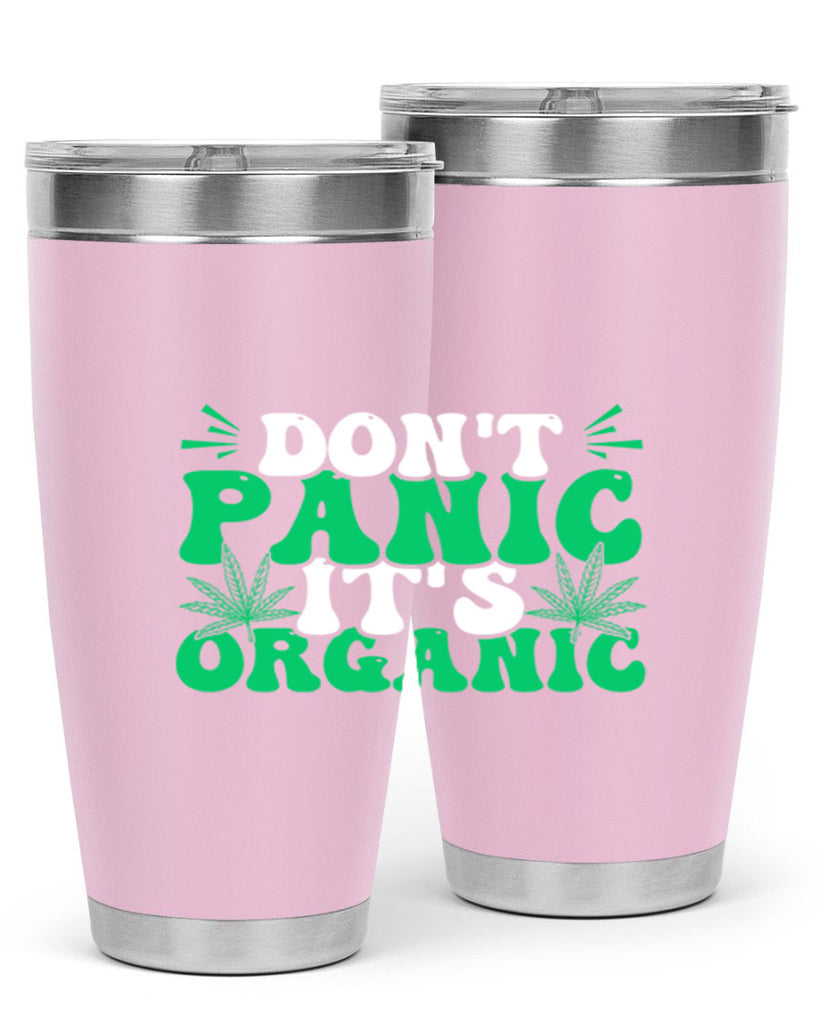 dont panic its organic 73#- marijuana- Tumbler