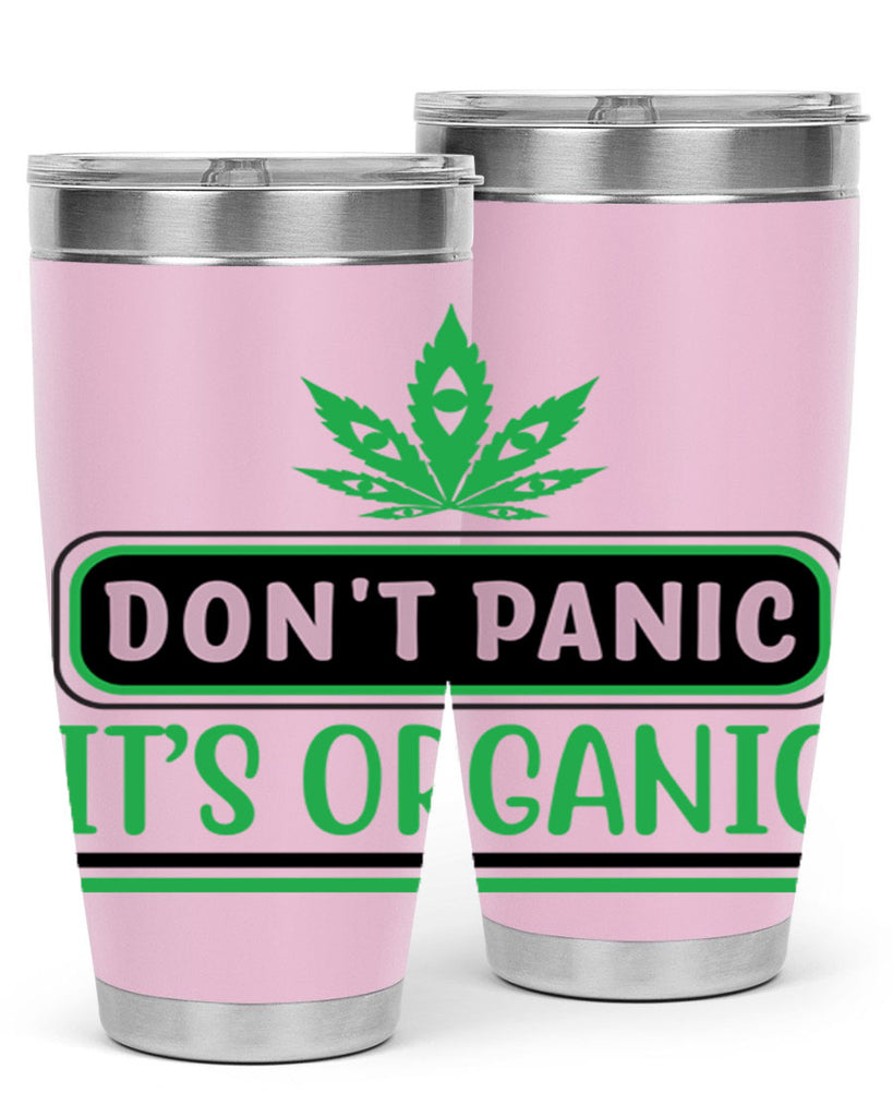 dont panic its organic 74#- marijuana- Tumbler