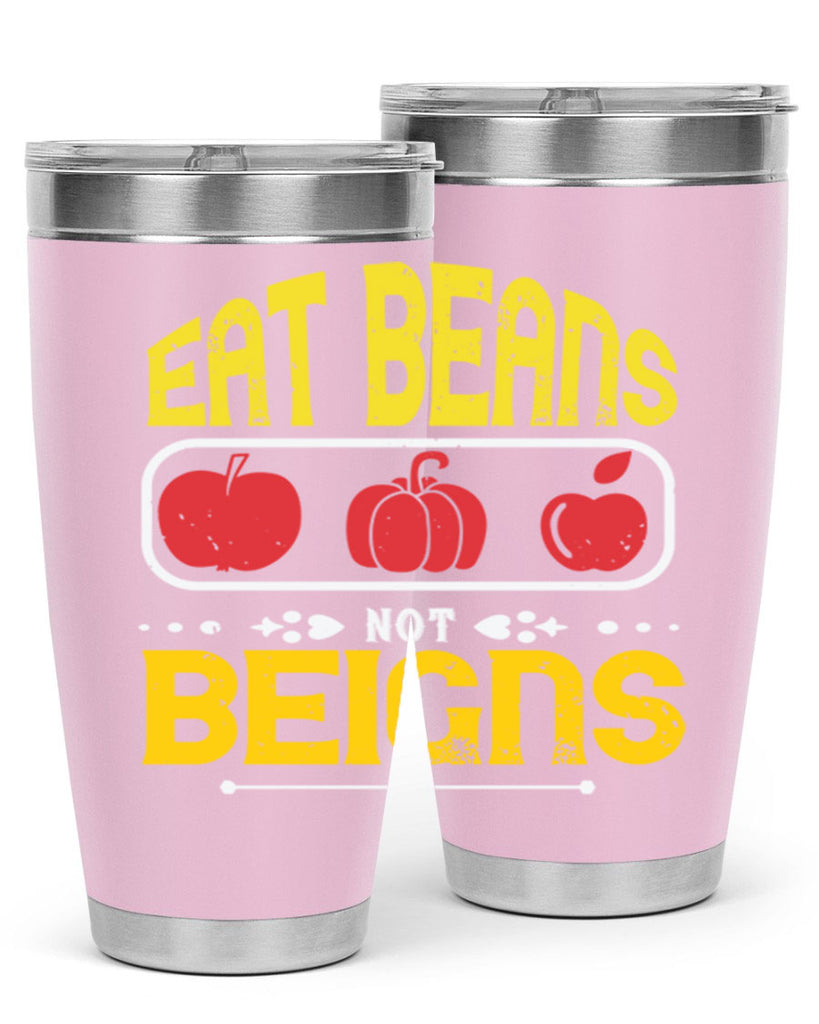 eat beansnot beigns 69#- vegan- Tumbler