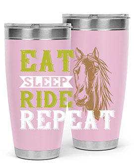 eat sleep ride repeat Style 7#- horse- Tumbler