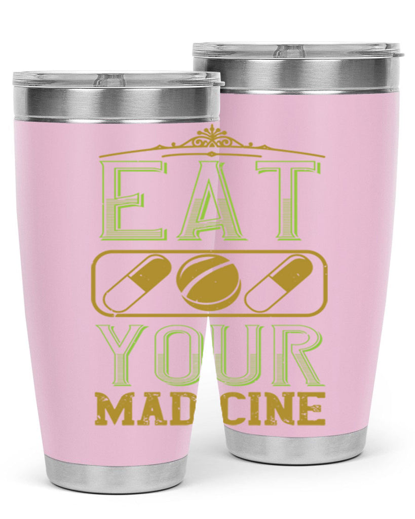 eat your madicine 141#- vegan- Tumbler