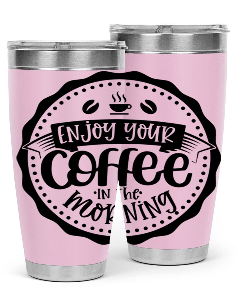 enjoy your coffee in the morning 126#- coffee- Tumbler