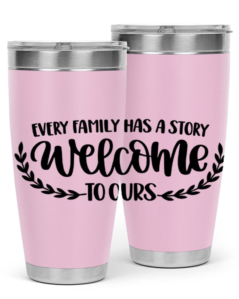 every family has a story welcome to ours 21#- home- Tumbler