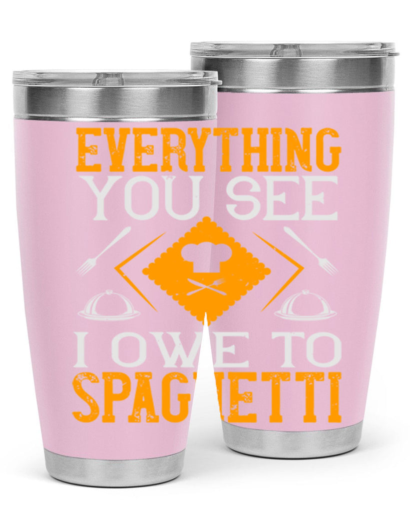 everything you see i owe to spaghetti 42#- cooking- Tumbler