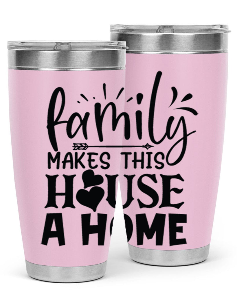 family makes this house a home 36#- family- Tumbler