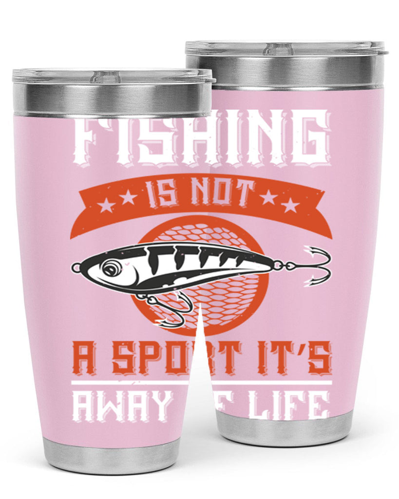 fishing is not a sport it’s away of life 273#- fishing- Tumbler