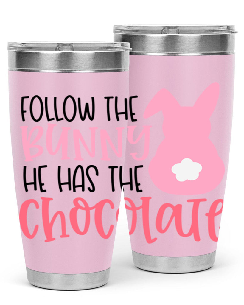 follow the bunny he has the chocolate 45#- easter- Tumbler