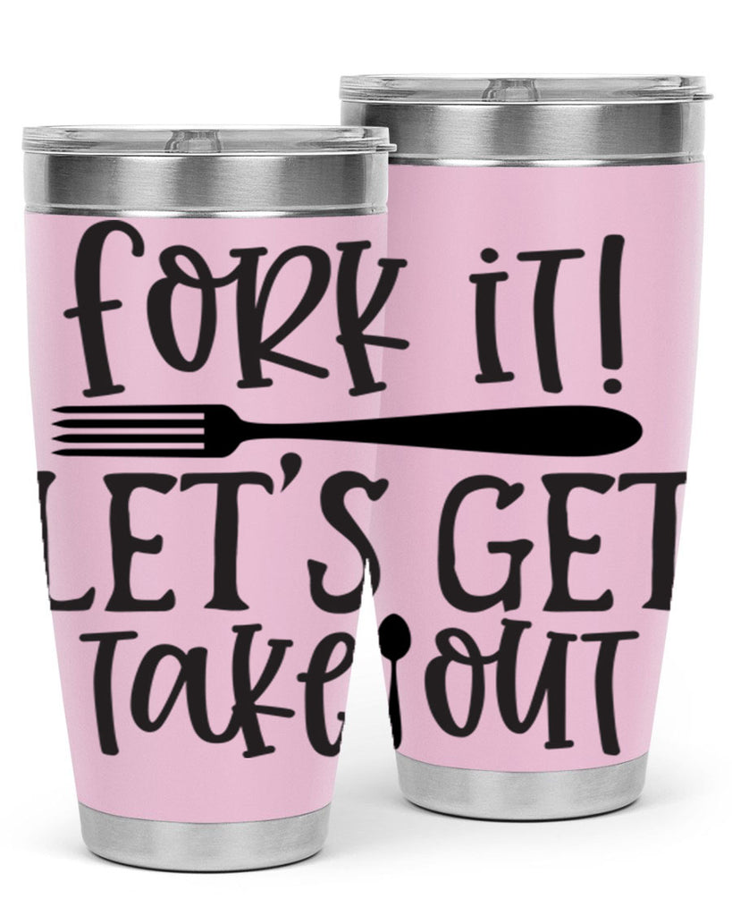 fork it let s get takeout 95#- kitchen- Tumbler