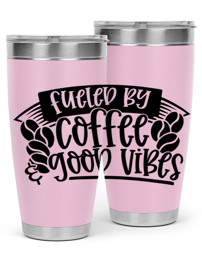 fueled by coffee good vibes 120#- coffee- Tumbler