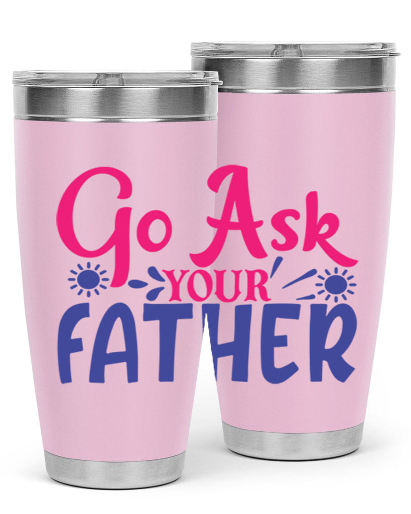 go ask your father 407#- mom- Tumbler