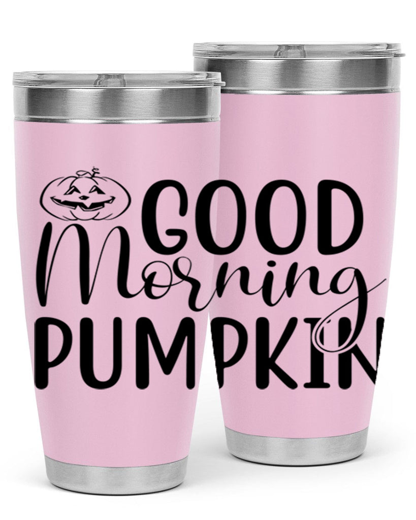 good morning pumpkin 207#- fall- Tumbler