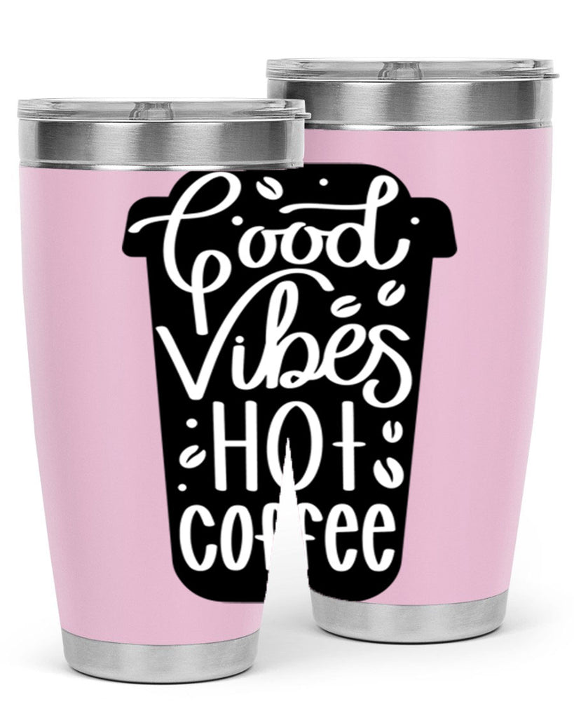 good vibes hot coffee 117#- coffee- Tumbler