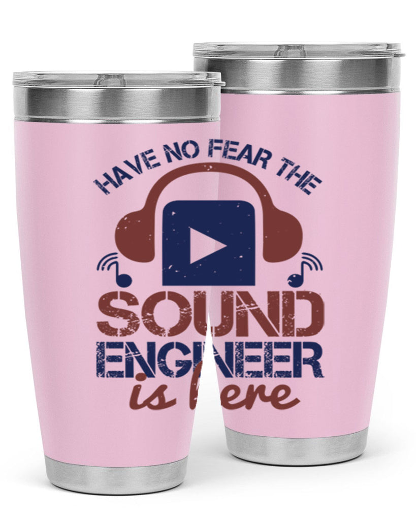 have no fear the sound engineer is here Style 54#- engineer- tumbler