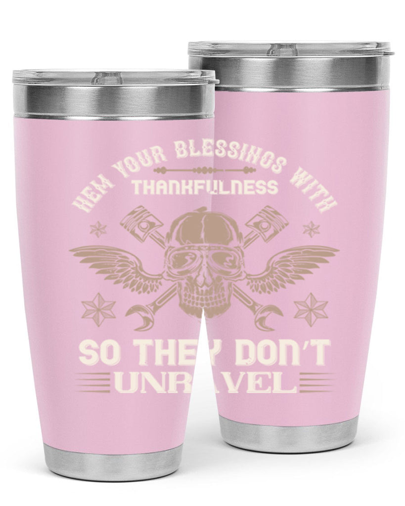 hem your blessings with thankfulness so they don’t unravel 34#- thanksgiving- Tumbler