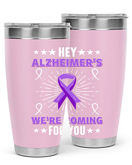 hey alzheimeers were coming for you 157#- alzheimers- Tumbler