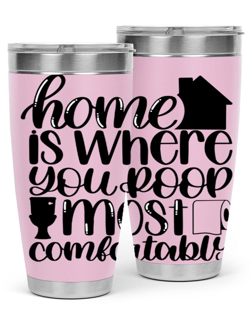 home is where you poop 32#- bathroom- Tumbler