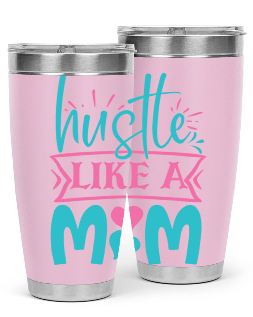 hustle like a mom 340#- mom- Tumbler