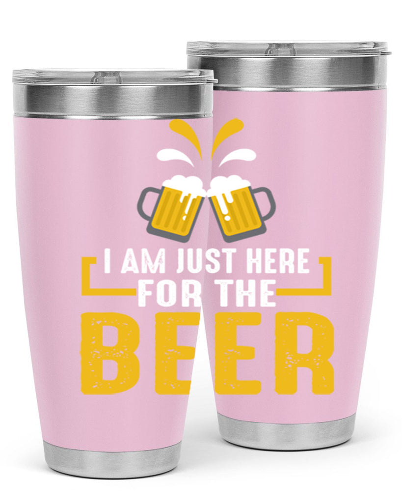 i am just here for the beer 113#- beer- Tumbler